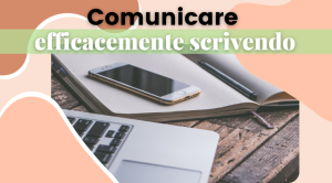 Come comunicare efficacemente scrivendo